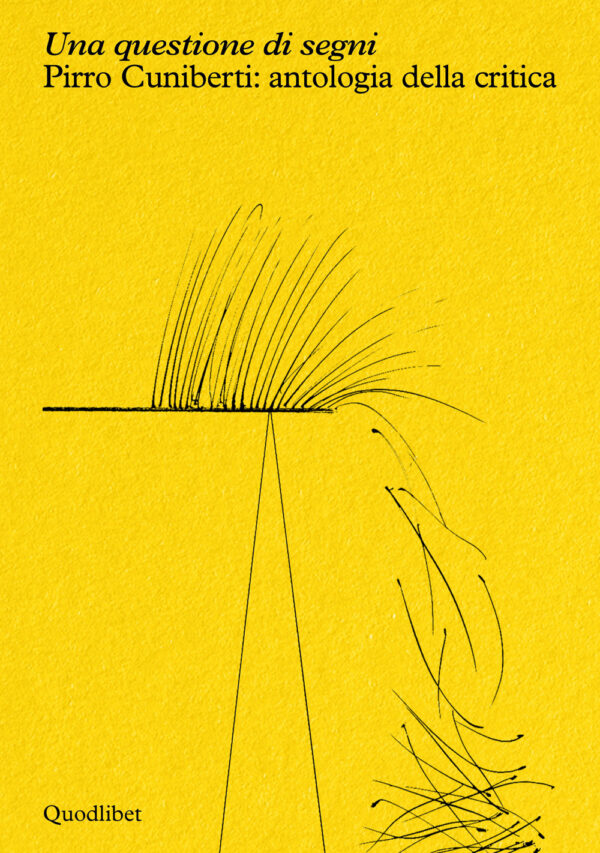 Libro questione di segni. Pirro Cuniberti: antologia della critica di  - ean 9788822923059 - Quodlibet
