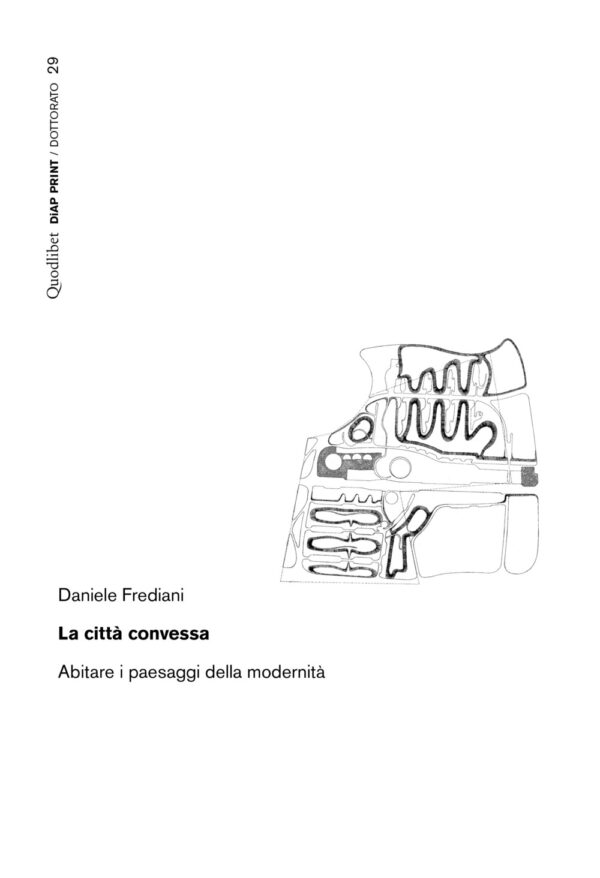 Libro città convessa. Abitare i paesaggi della modernità di Daniele Frediani - ean 9788822923066 - Quodlibet