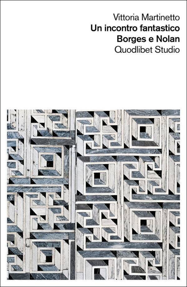 Libro incontro fantastico. Borges e Nolan di Vittoria Martinetto - ean 9788822923073 - Quodlibet