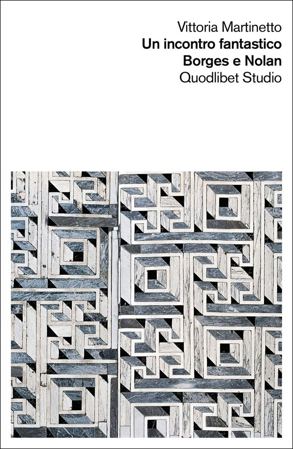 Libro incontro fantastico. Borges e Nolan di Vittoria Martinetto - ean 9788822923073 - Quodlibet