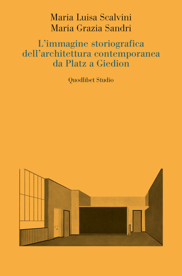 Libro immagine storiografica dell'architettura contemporanea da Platz a Giedion di Maria Luisa Scalvini; Maria Grazia Sandri - ean 9788822923165 - Quodlibet