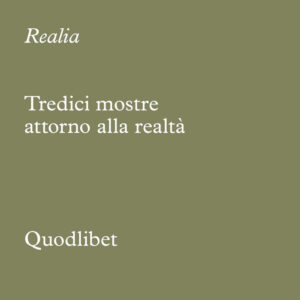 Libro Realia. Tredici mostre attorno alla realtà di Arnaldo Colasanti - ean 9788822923325 - Quodlibet