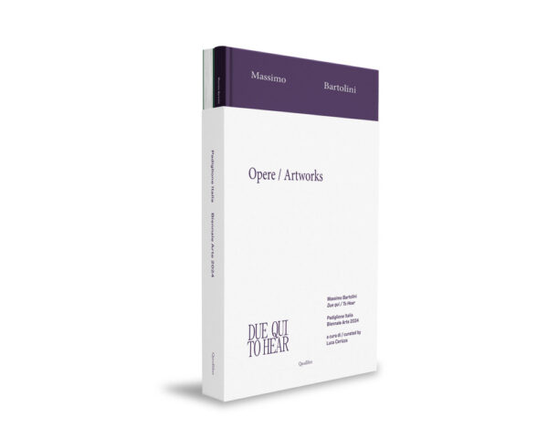 Libro Massimo Bartolini. Due qui-To Hear. Padiglione Italia