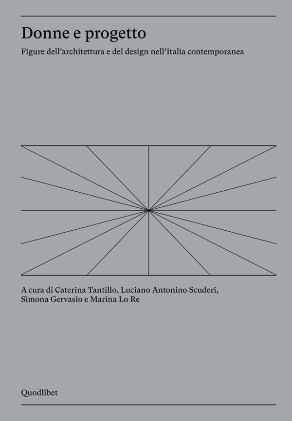 Libro Donne e progetto. Figure dell'architettura e del design nell'Italia contemporanea di  - ean 9788822923387 - Quodlibet