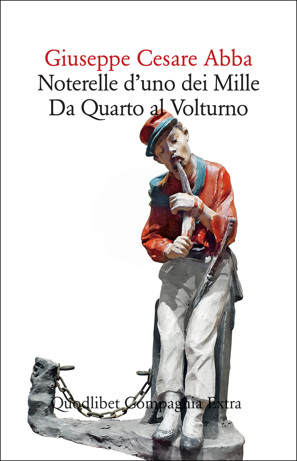 Libro Noterelle d'uno dei Mille. Da Quarto al Volturno di Giuseppe Cesare Abba - ean 9788822923554 - Quodlibet