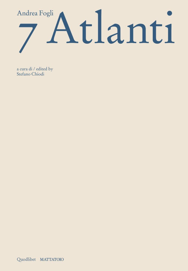 Libro Andrea Fogli. 7 Atlanti. Catalogo della mostra (Roma