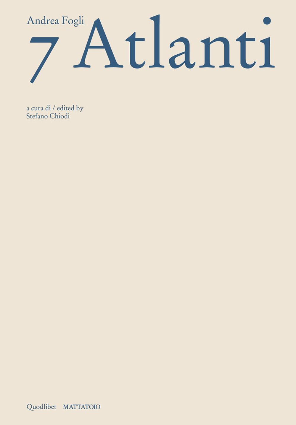 Libro Andrea Fogli. 7 Atlanti. Catalogo della mostra (Roma
