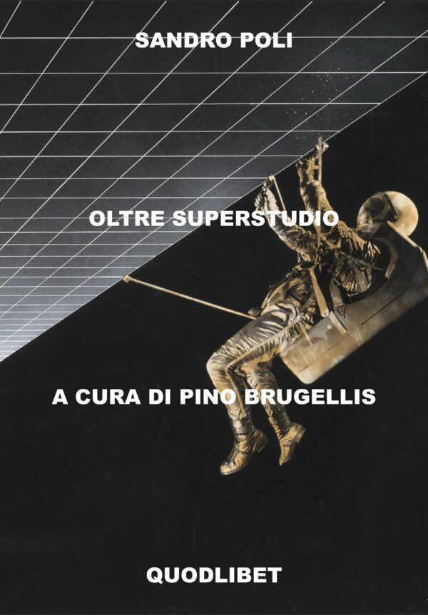 Libro Sandro Poli. Oltre Superstudio di  - ean 9788822923769 - Quodlibet