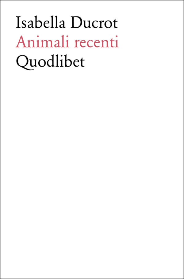 Libro Animali recenti di Isabella Ducrot - ean 9788822923806 - Quodlibet