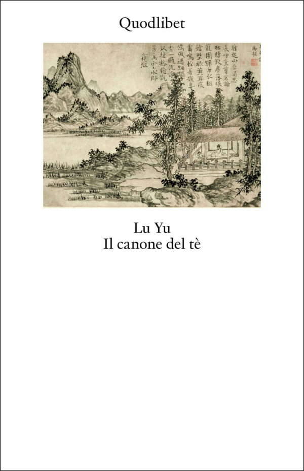 Libro canone del tè. Testo cinese a fronte di Yu Lu - ean 9788822923820 - Quodlibet