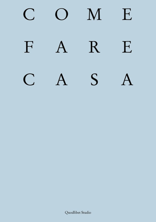 Libro Come fare casa. Abitare cooperativo e architettura dei luoghi domestici di  - ean 9788822923875 - Quodlibet