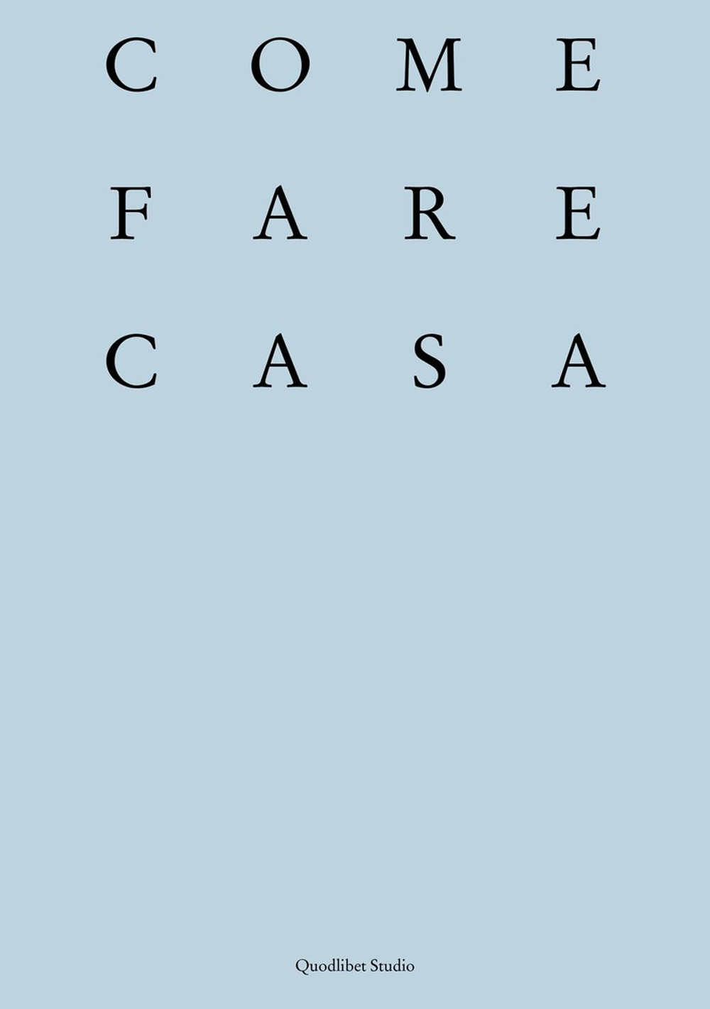 Libro Come fare casa. Abitare cooperativo e architettura dei luoghi domestici di  - ean 9788822923875 - Quodlibet