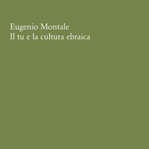 Libro Eugenio Montale. Il tu e la cultura ebraica di Alberto Fraccacreta - ean 9788822923974 - Quodlibet