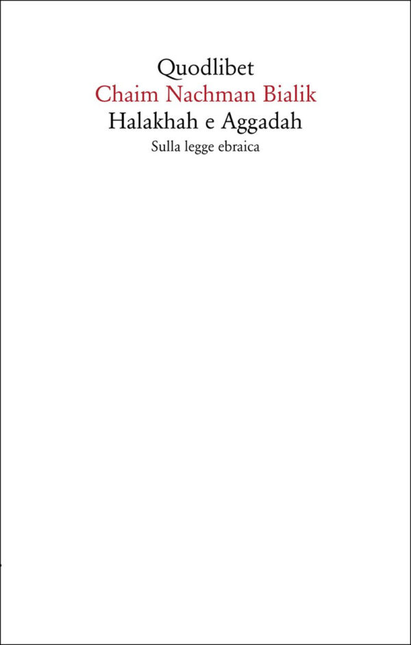 Libro Halakhah e Aggadah. Sulla legge ebraica di Chaim Nachman Bialik - ean 9788822924124 - Quodlibet