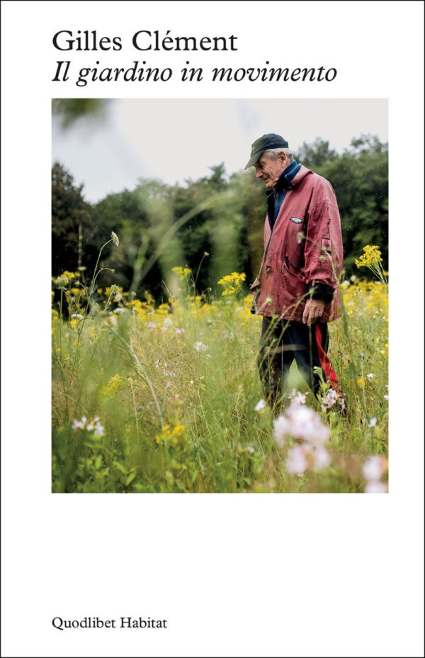 Libro giardino in movimento di Gilles Clément - ean 9788822924148 - Quodlibet