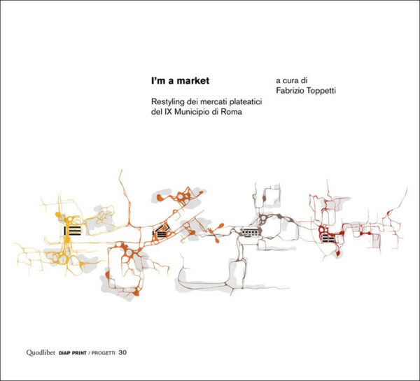 Libro I'm a market. Restyling dei mercati plateatici del IX Municipio di Roma di  - ean 9788822924322 - Quodlibet