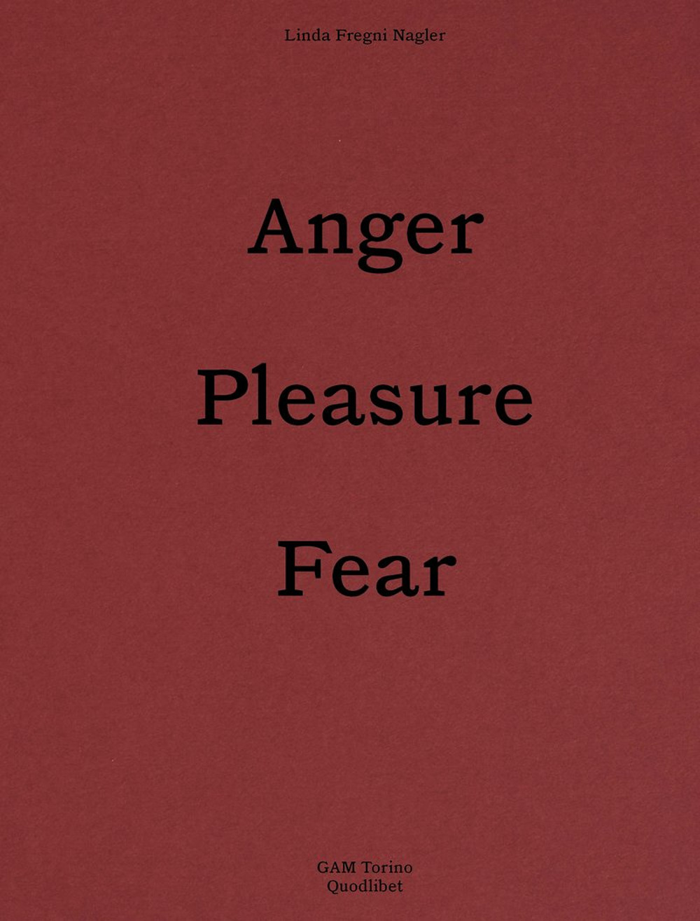 Libro Linda Fregni Nagler. Anger/Pleasure/Fear. Ediz. italiana e inglese di  - ean 9788822924445 - Quodlibet