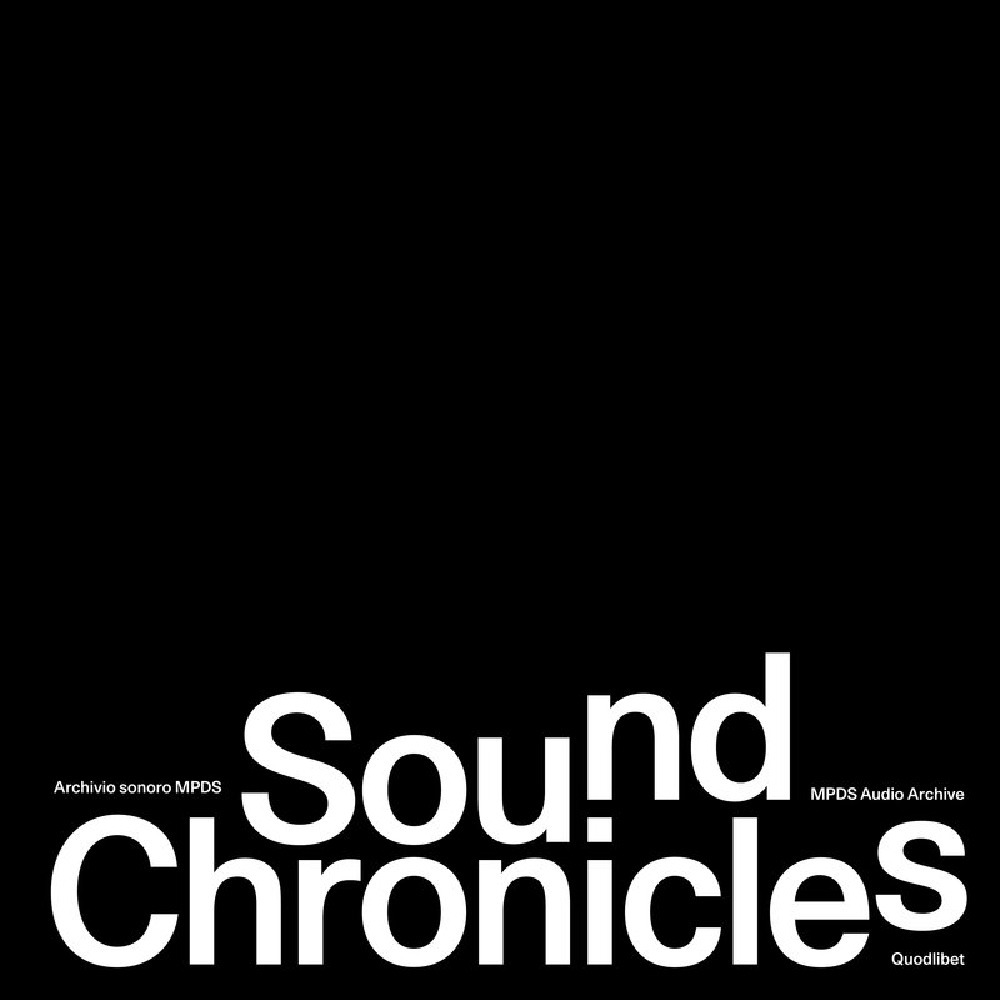Libro Sound Chronicles. Archivio sonoro MPDS-MPDS Audio Archive di  - ean 9788822924551 - Quodlibet