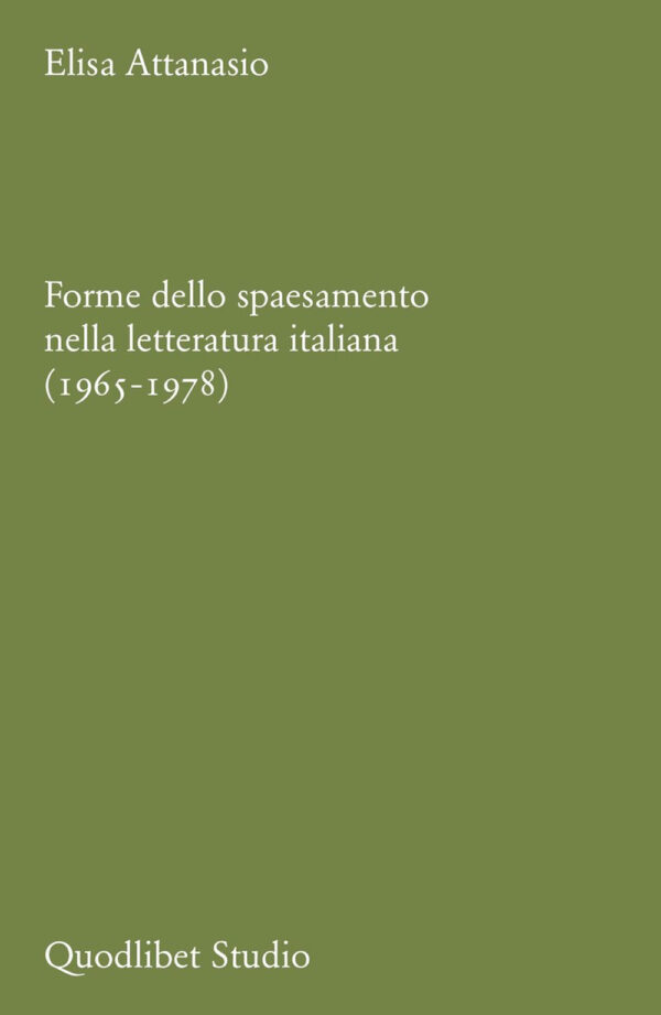 Libro Forme dello spaesamento nella letteratura italiana (1965-1978) di Elisa Attanasio - ean 9788822924612 - Quodlibet