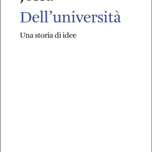 Libro Dell'università. Una storia di idee di Stefano Jossa - ean 9788822924636 - Quodlibet