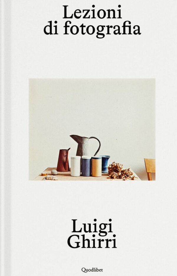 Libro Lezioni di fotografia di Luigi Ghirri - ean 9788822924674 - Quodlibet