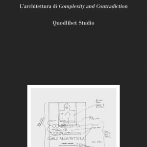 Libro mondo visivo di Robert Venturi. L'architettura di Complexity and Contradiction di Francesca Sisci - ean 9788822924681 - Quodlibet