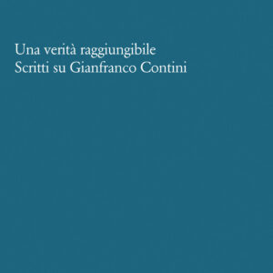 Libro verità raggiungibile. Scritti su Gianfranco Contini di Pier Vincenzo Mengaldo - ean 9788822924926 - Quodlibet