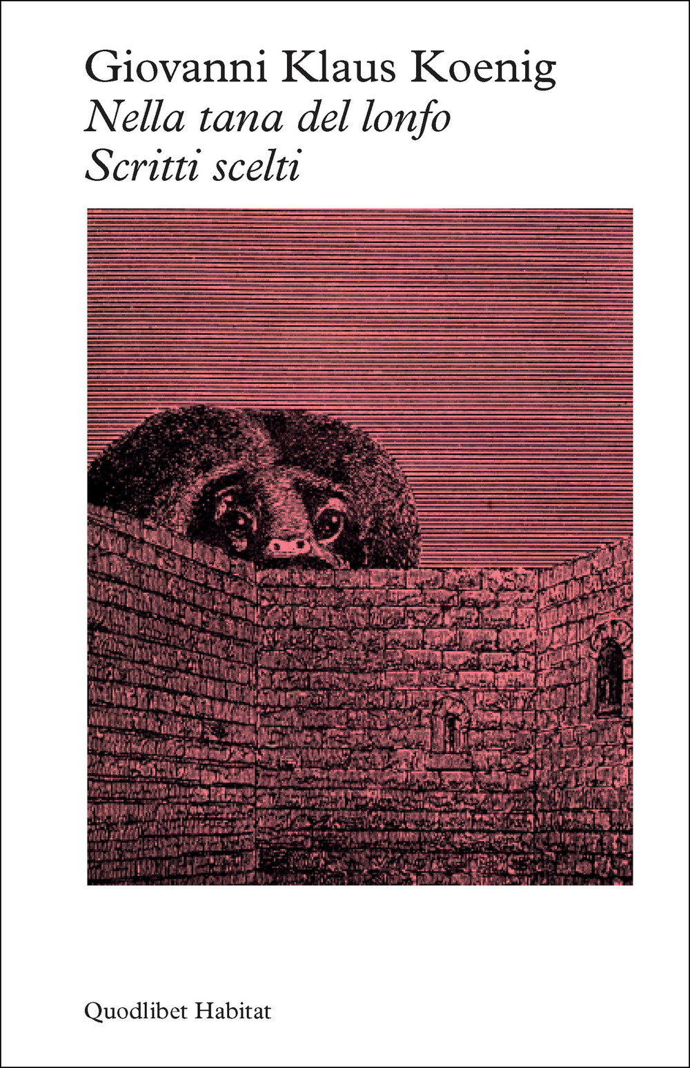 Libro Nella tana del Lonfo. Scritti scelti di Giovanni Klaus Koenig - ean 9788822924964 - Quodlibet