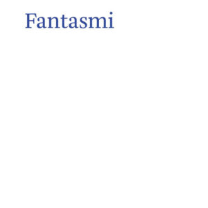 Libro Fantasmi di Valentino Baldi - ean 9788822924995 - Quodlibet
