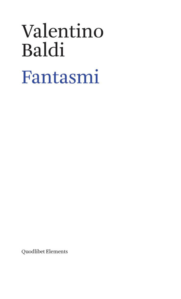 Libro Fantasmi di Valentino Baldi - ean 9788822924995 - Quodlibet