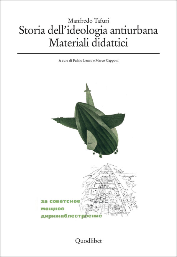 Libro Storia dell'ideologia antiurbana. Materiali didattici di Manfredo Tafuri - ean 9788822925213 - Quodlibet