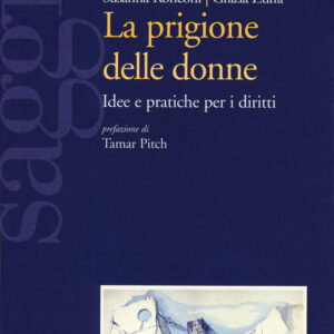 Libro prigione delle donne. Idee e pratiche per i diritti di Susanna Ronconi; Grazia Zuffa - ean 9788823022447 - Futura Editrice