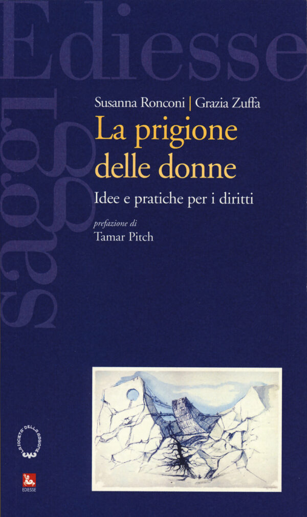Libro prigione delle donne. Idee e pratiche per i diritti di Susanna Ronconi; Grazia Zuffa - ean 9788823022447 - Futura Editrice