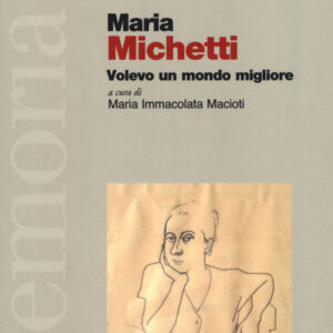 Libro Maria Michetti. Volevo un mondo migliore di  - ean 9788823022621 - Futura Editrice
