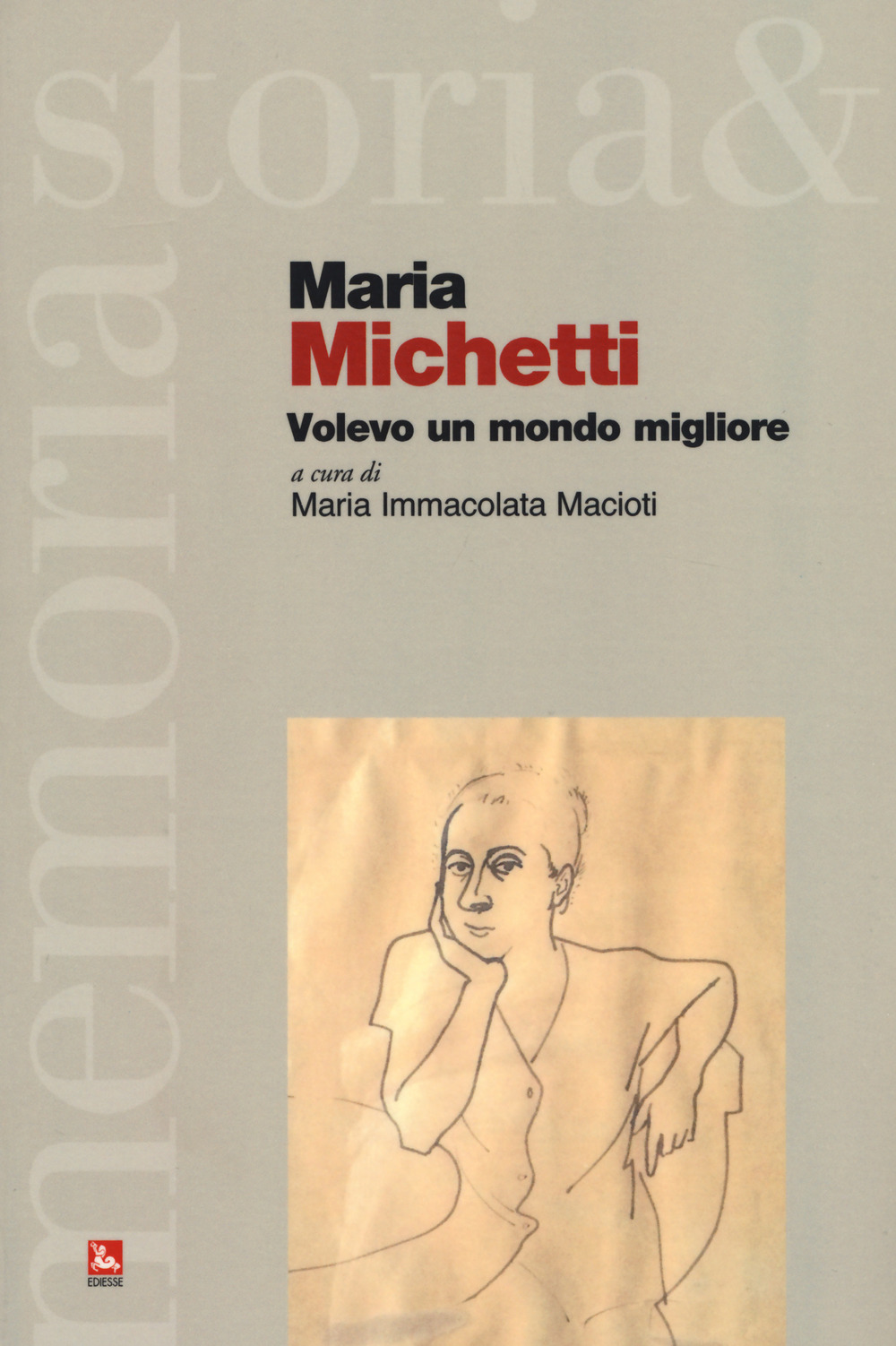 Libro Maria Michetti. Volevo un mondo migliore di - ean 9788823022621 - Futura Editrice