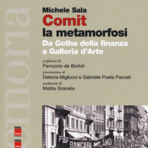 Libro Comit la metamorfosi. Da Gotha della finanza a Galleria d’Arte di Michele Sala - ean 9788823023048 - Futura Editrice