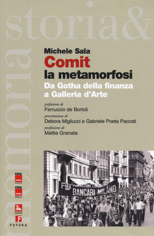 Libro Comit la metamorfosi. Da Gotha della finanza a Galleria d’Arte di Michele Sala - ean 9788823023048 - Futura Editrice