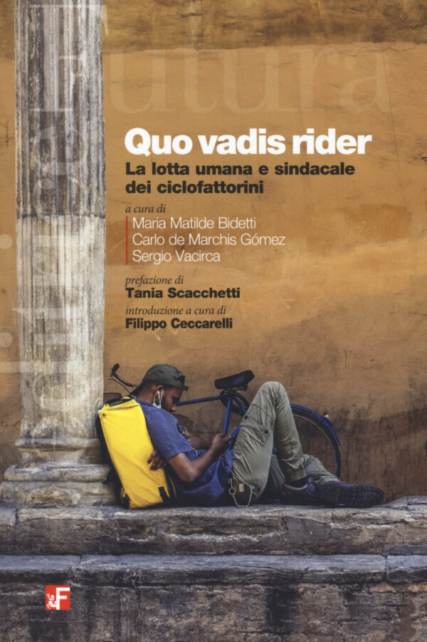 Libro Quo vadis rider. La lotta umana e sindacale dei ciclofattorini di  - ean 9788823023260 - Futura Editrice
