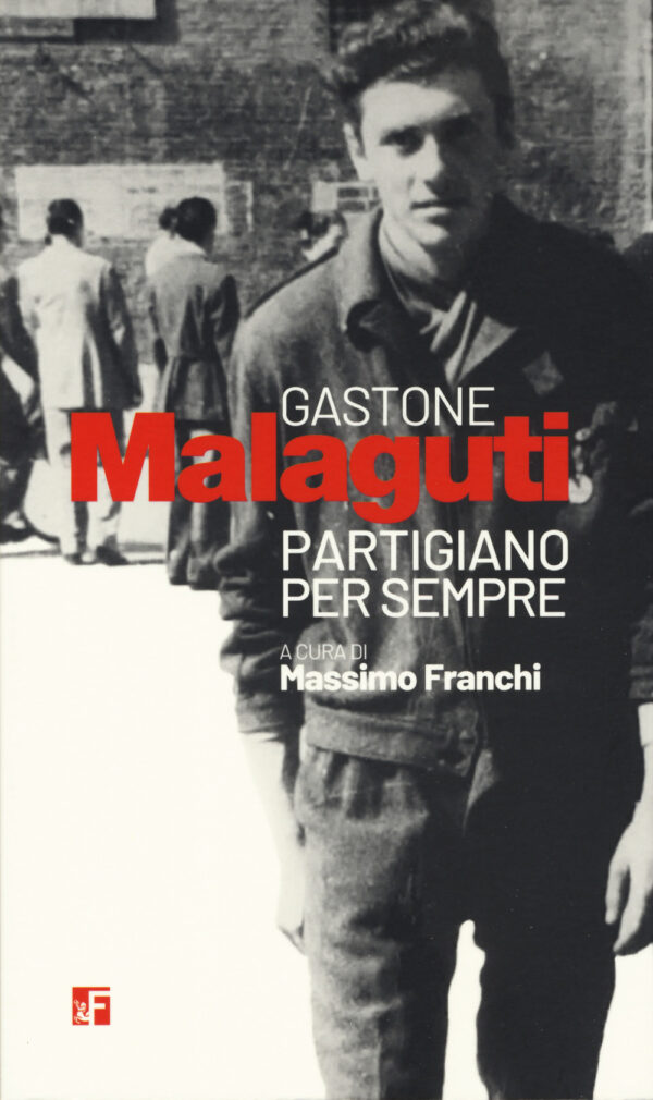 Libro Gastone Malaguti. Partigiano per sempre di Massimo Franchi - ean 9788823023383 - Futura Editrice