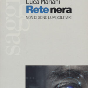 Libro Rete nera. Non ci sono lupi solitari di Luca Mariani - ean 9788823023628 - Futura Editrice