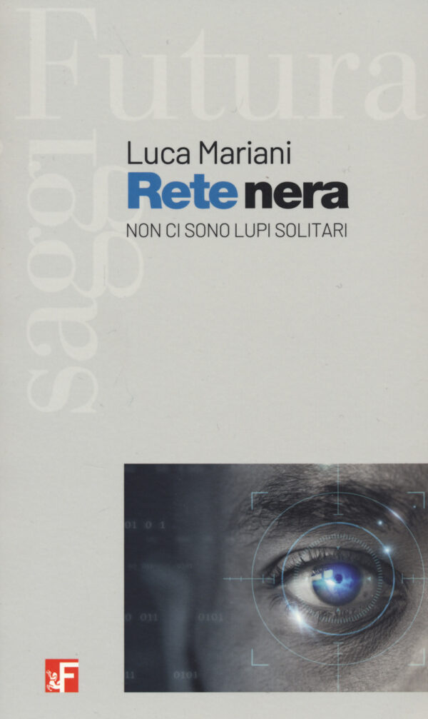 Libro Rete nera. Non ci sono lupi solitari di Luca Mariani - ean 9788823023628 - Futura Editrice