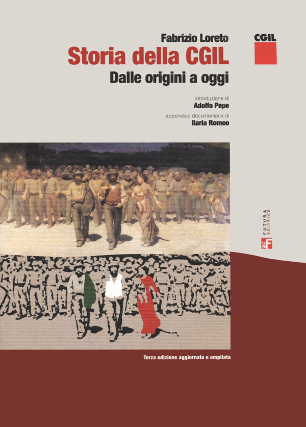 Libro Storia della CGIL. Dalle origini ad oggi di Fabrizio Loreto - ean 9788823023642 - Futura Editrice