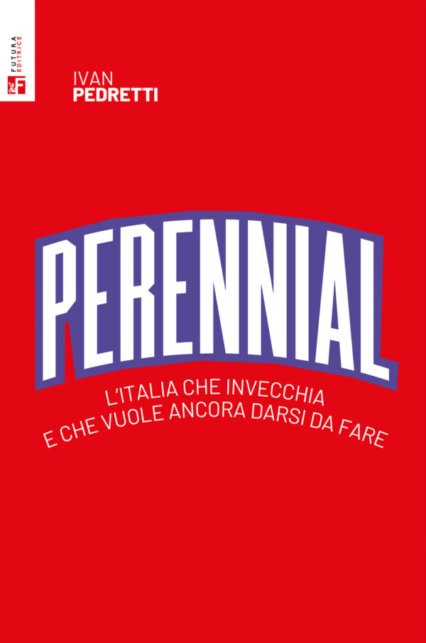 Libro Perennial. L'Italia che invecchia e che vuole ancora darsi da fare di Ivan Pedretti - ean 9788823024212 - Futura Editrice