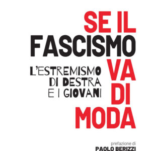 Libro Se il fascismo va di moda. L'estremismo di destra e i giovani di Lara Ghiglione; Vanessa Isoppo - ean 9788823024243 - Futura Editrice