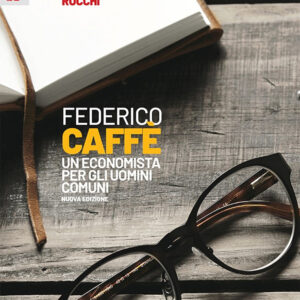 Libro Federico Caffè. Un economista per gli uomini comuni di  - ean 9788823024380 - Futura Editrice