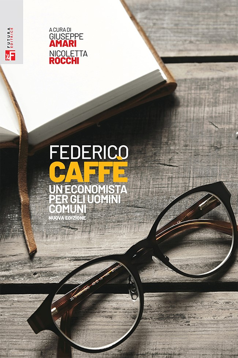 Libro Federico Caffè. Un economista per gli uomini comuni di - ean 9788823024380 - Futura Editrice