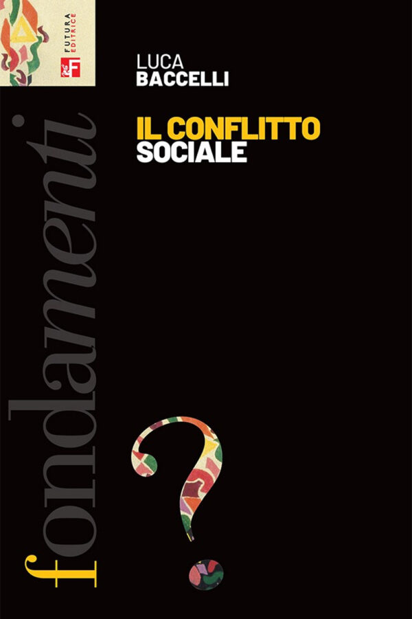 Libro conflitto sociale di Luca Baccelli - ean 9788823024540 - Futura Editrice