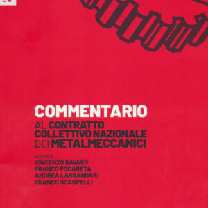 Libro Commentario al Contratto Collettivo Nazionale dei metalmeccanici di  - ean 9788823024649 - Futura Editrice