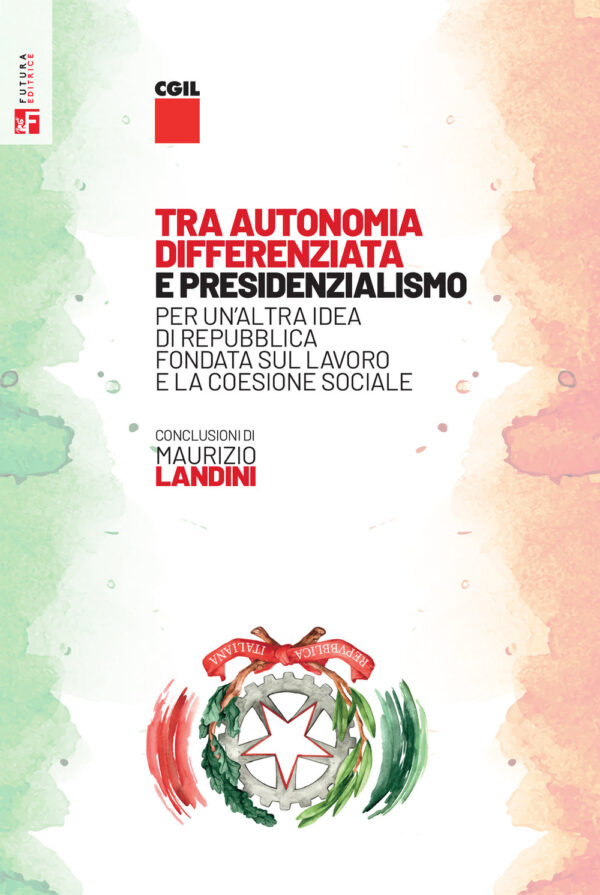 Libro Tra autonomia differenziata e presidenzialismo. Per un’altra idea di Repubblica