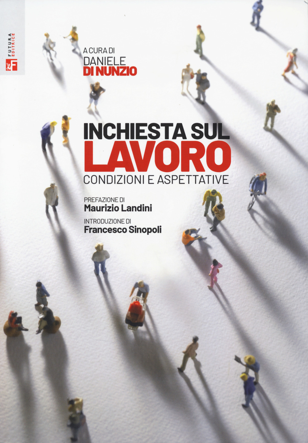 Libro Inchiesta sul lavoro. Condizioni e aspettative di - ean 9788823025158 - Futura Editrice
